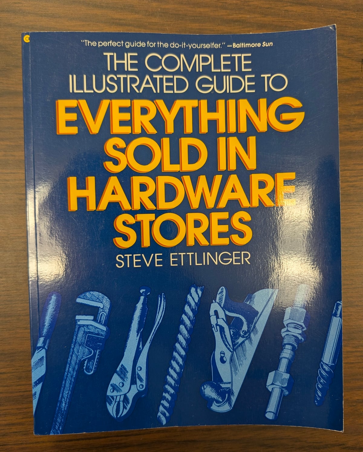 The Complete Illustrated Guide To Everything Sold In Hardward Stores